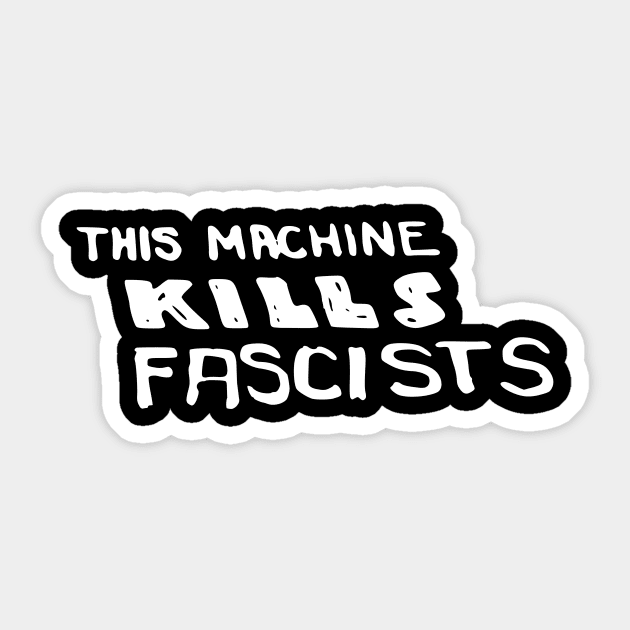 Woody Guthrie - This Machine Kills Fascists Folk Music Sticker by Yesteeyear